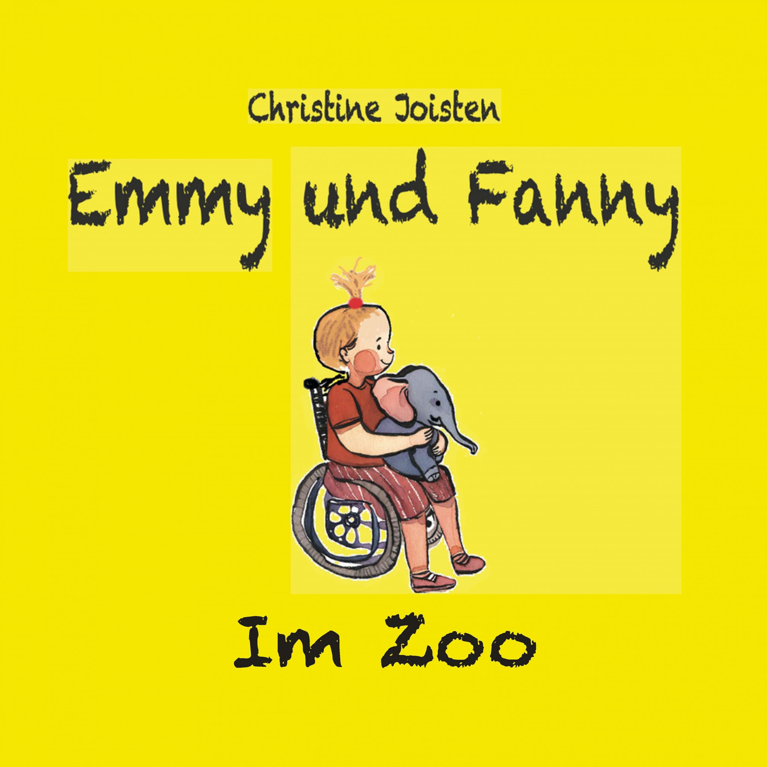Die Titelseite des Buchs "Emmy und Fanny im Zoo" von Christine Joisten zeigt das Mädchen Emmy, das im Rollstuhl sitzt, wie sie den Zwergelefanten Fanny auf dem Schoß hält.
